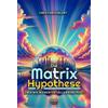 Christian Köhle Die Matrix-Hypothese: Leben wir in einem virt (Copertina rigida)