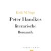 Erik M. Vogt Peter Handkes literarische Romantik (Tascabile)