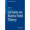 Badis Ydri Lectures on Matrix Field Theory (Tascabile) Lecture Notes in Physics