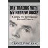 C Randle Voyles MD Day Trading With My Hebrew Uncle (Tascabile)