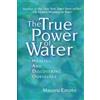 Masaru Emoto The True Power of Water (Tascabile)