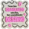 PINALLI COLLECTION Accessori Non ho sbagliato uscita, ho cambiato destino 1pz - Profumo per Automobile