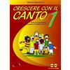 Maurizio Spaccazocchi Crescere con il canto. Con 2 CD Audio (Vol. 1) (Tascabile)
