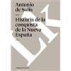 Antonio de Solís Historia de la conquista de la Nueva España (Tascabile)