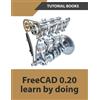 FreeCAD 0.20 Learn by doing (Tascabile)