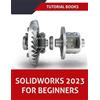 Tutorial Books SOLIDWORKS 2023 For Beginners (Tascabile)