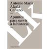 Antonio María Alcalá Galiano Apuntes para servir a la historia (Tascabile)
