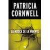 Patricia Cornwell La mosca de la muerte / Blow Fly (Tascabile)