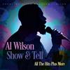 Al Wilson Show and Tell: All the Hits Plus More (CD) Album