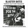 Blaster Bates Watch Out for the Bits (CD) Album