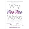 David R. Hamilton Why Woo-Woo Works (Tascabile)