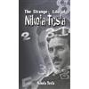Nikola Tesla The Strange Life of Nikola Tesla (Copertina rigida)