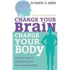 Daniel G. Amen Change Your Brain, Change Your Body (Tascabile)