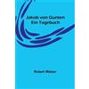 Robert Walser Jakob von Gunten (Tascabile)