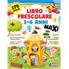 LIBRO PRESCOLARE 3-6 ANNI MAXI 170 pagine Giochi istruttivi esercizi di