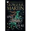 George R. R. Martin Sergio Il trono di spade. Uno scontro di re (L (Tascabile)