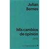 Editorial Anagrama Mis cambios de opinión/ Changing My Mind