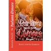 CreateSpace Independent Publishing Platf Parlami d'Amore