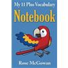 CreateSpace Independent Publishing Platf My 11 Plus Vocabulary Notebook