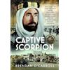 Pen & Sword Captive Scorpion: The Story of Pow Trooper Mick Holland of the Long Range Desert Group and His Nine Escape Attempts