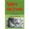 Federico Adamoli Lettere dal fronte.: La Grande Guerra raccontata nelle pagine del Corriere Abruzzese