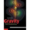 Cambridge University Press Gravity from the Ground Up: An Introductory Guide to Gravity and General Relativity