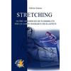 Elika Stretching. Oltre centotrenta esercizi di flessibilità per un corpo energico ed elastico