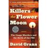 Knopf Doubleday Publishing Group Killers of the Flower Moon: The Osage Murders and the Birth of the FBI