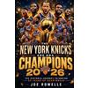 Joe Rowelle The New York Knicks Are NBA Champions 2026 (Tascabile)