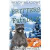 Wendy Meadows Fritters and Fatality (Tascabile) Snow Falls Alaska Cozy