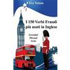 Eve Nelson I 150 Verbi Frasali più usati in Inglese (Essential Phras (Tascabile)
