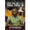 Peter Mbada Tough Times Don't Last; Tough People Do (Tascabile)