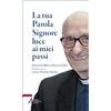 La tua parola signore luce ai miei passi