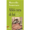 Abbi cura di lui. Proposta per uno stile pastorale
