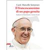 Il francescanesimo di un papa gesuita