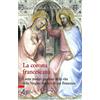 La corona francescana. I sette misteri gaudiosi nella vita della Vergine Maria e di san Francesco