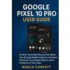 Maelis Corvett Google Pixel 10 Pro User Guide (Tascabile)