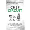 Kaleem Khan An Artificial Intelligence Adventure Chef Circuit (Tascabile)