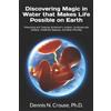 Dennis N Crouse Discovering Magic in Water that Makes Life Possible (Tascabile)