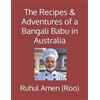 Ruhul Amen (Roo The Recipes & Adventures of a Bangali Babu in Austra (Tascabile)