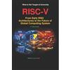 Przemyslaw Bako RISC-V From Early RISC Architectures to the Future o (Tascabile)