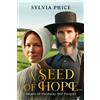 Sylvia Price A Seed of Hope (Hearts of Harmony Hill Prequel) (Tascabile)