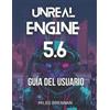 Miles Brennan Unreal Engine 5.6 Guía del Usuario (Tascabile)