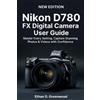 Ethan D. Greenw Nikon D780 FX Digital Camera User Guide: Master Ever (Tascabile)