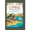 Lily V. Martin CYPRUS: The Complete History for Kids: 16 (Collection (Tascabile)