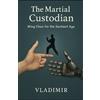 Copilot Ai Vladimir Zlatic Msc The Martial Custodian (Tascabile)