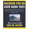 Eric Ab Dalton Macbook Pro M5 User Guide 2025 (Tascabile)