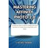 Valerie Mordi Mastering Affinity Photo 2.6 (Tascabile)