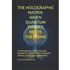 The Consciousness Explorer The Holographic Matrix (Tascabile)