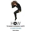 Denis C Hickey How To Make A Woman Happy, A Guide For Men (Tascabile)
